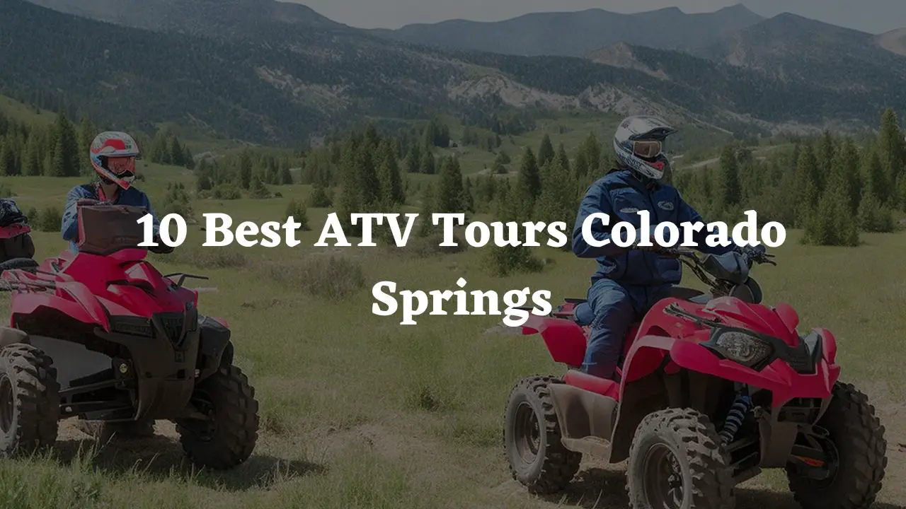10 Best ATV Tours Colorado Springs