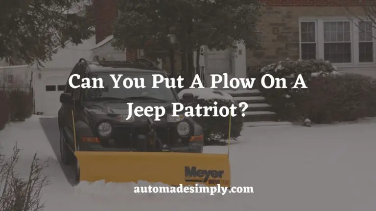 Can You Put A Plow On A Jeep Patriot? Tips and Considerations
