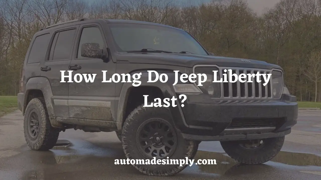 how long do jeep liberty last