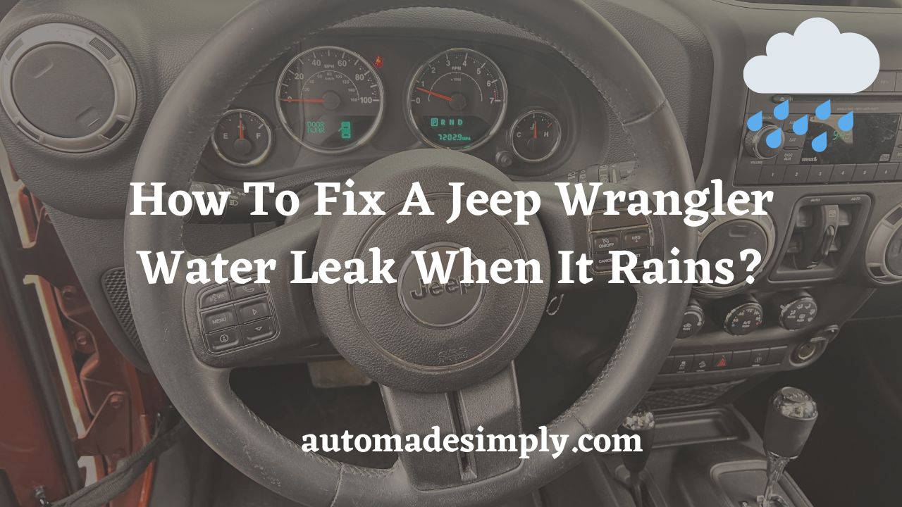 how to fix a jeep wrangler water leak when it rains