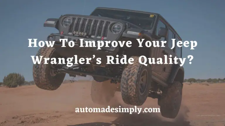 How To Improve Your Jeep Wrangler’s Ride Quality?