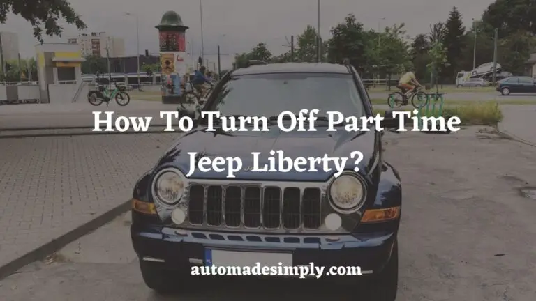 How To Turn Off Part Time Jeep Liberty?