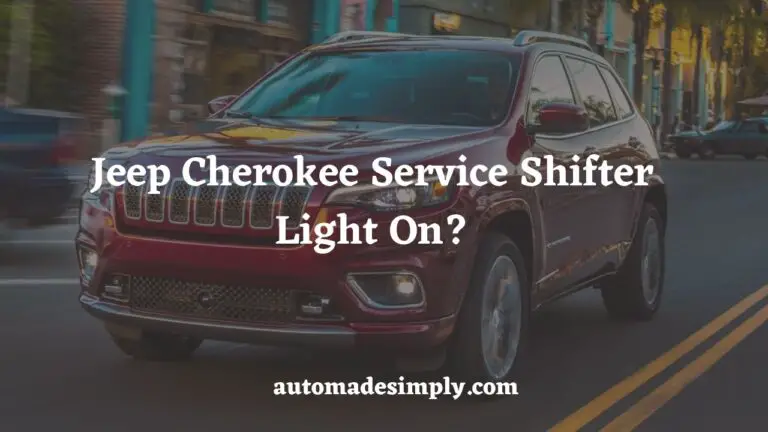 Jeep Cherokee Service Shifter Light On: Meaning, Causes & Fixes
