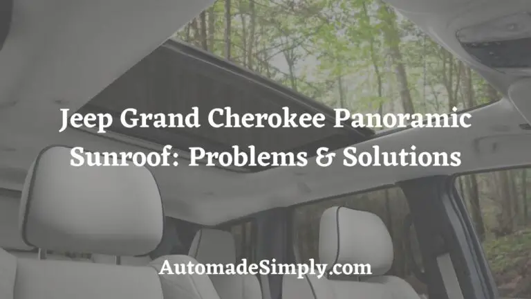 Jeep Grand Cherokee Panoramic Sunroof: Common Problems and Solutions