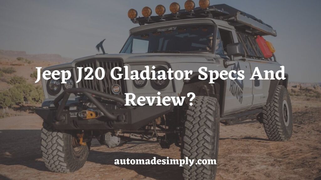 Jeep J20 Gladiator (Pickup Truck) Specs And Review?