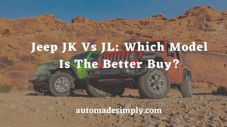 Jeep JK vs JL: Which Wrangler Model is Better Buy?