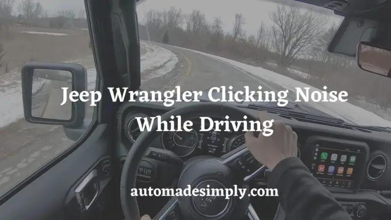 Jeep Wrangler Clicking Noise While Driving: 7 Common Causes & Fixes
