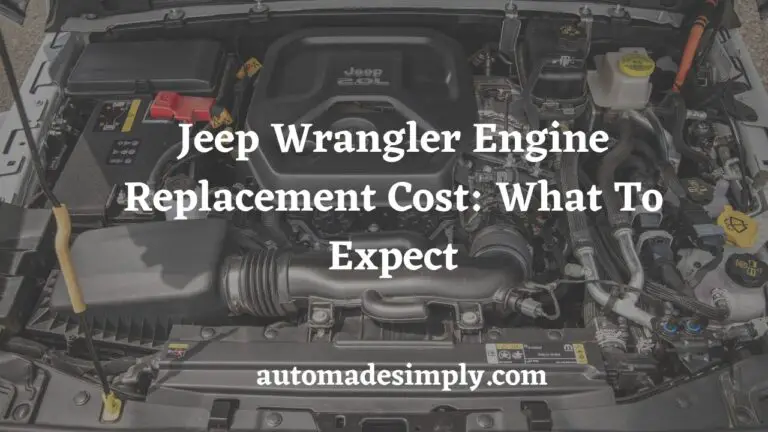 Jeep Wrangler Engine Replacement Cost: What to Expect