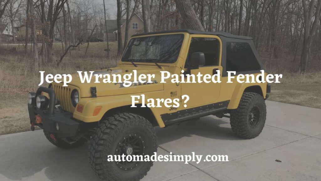 Jeep Wrangler Painted Fender Flares? Pros And Cons
