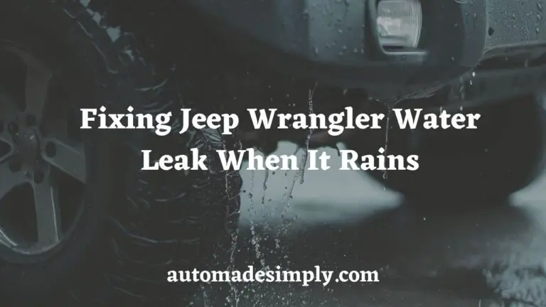 Jeep Wrangler Water Leak When It Rains: Fix in Seconds