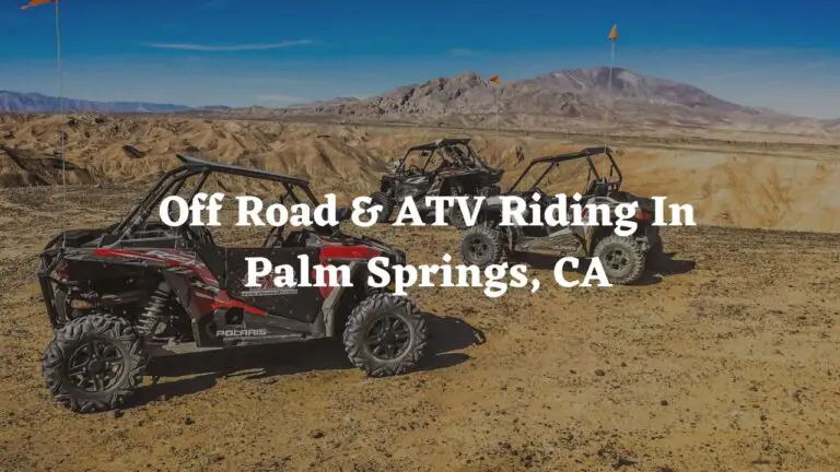 Off Road & ATV Riding in Palm Springs, CA: Tours & Rentals Guide