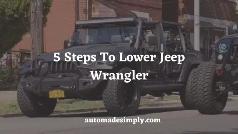 5 Steps to Lower Jeep Wrangler: A Complete Guide
