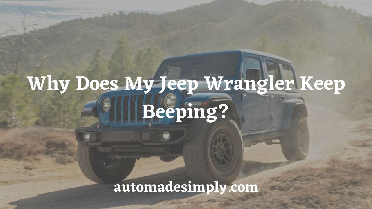 why does my jeep wrangler keep beeping
