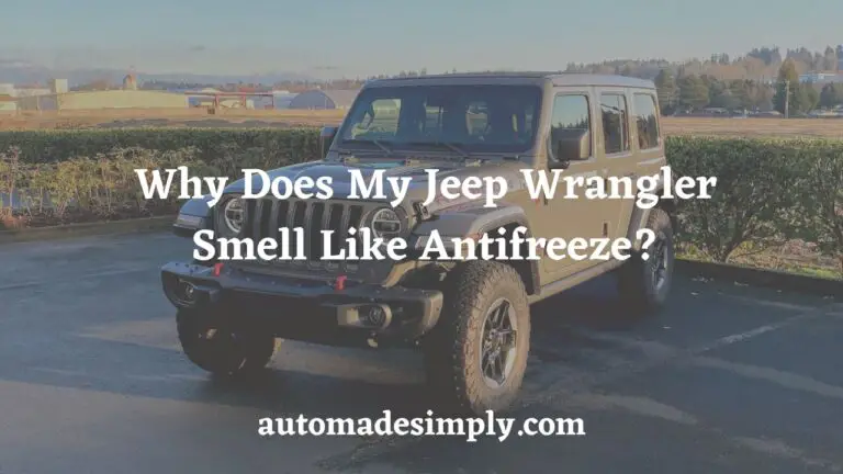 Why Does My Jeep Wrangler Smell Like Antifreeze? Causes & Fixes