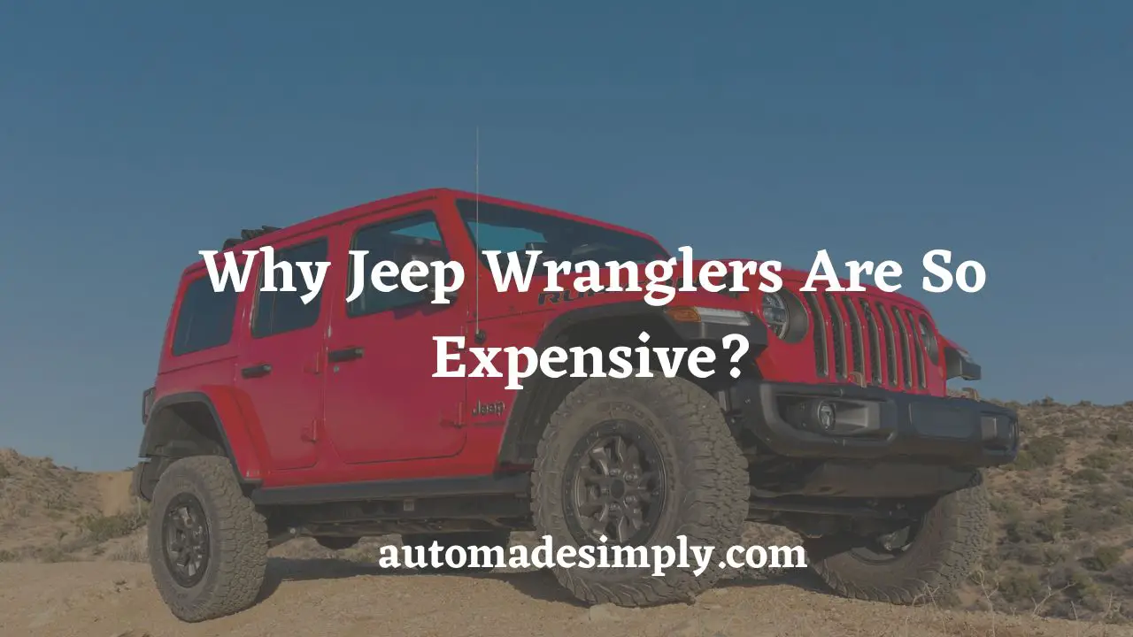 why jeep wranglers are so expensive