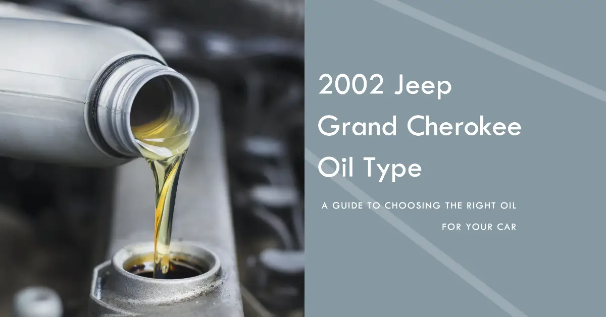 2002 jeep grand cherokee oil type