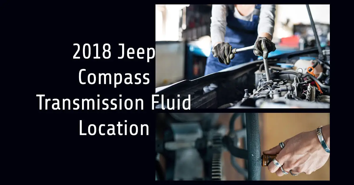 2018 Jeep Compass Transmission Fluid Location