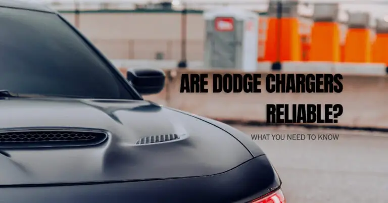 Are Dodge Chargers Reliable? Here’s What You Need to Know