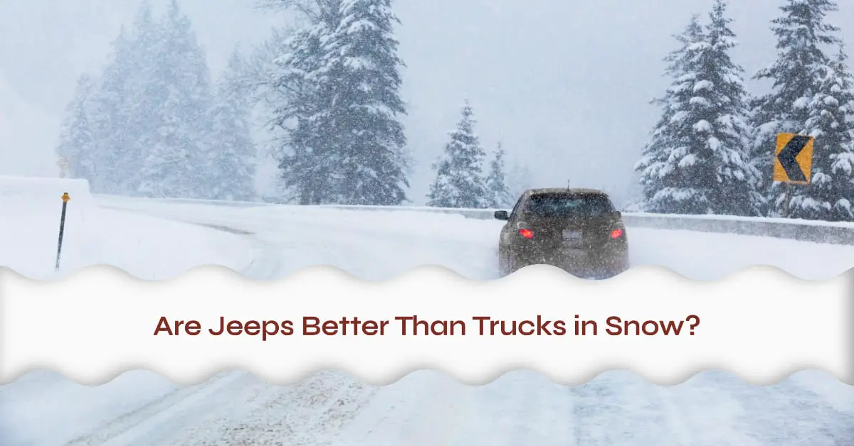 are jeeps better than trucks in snow