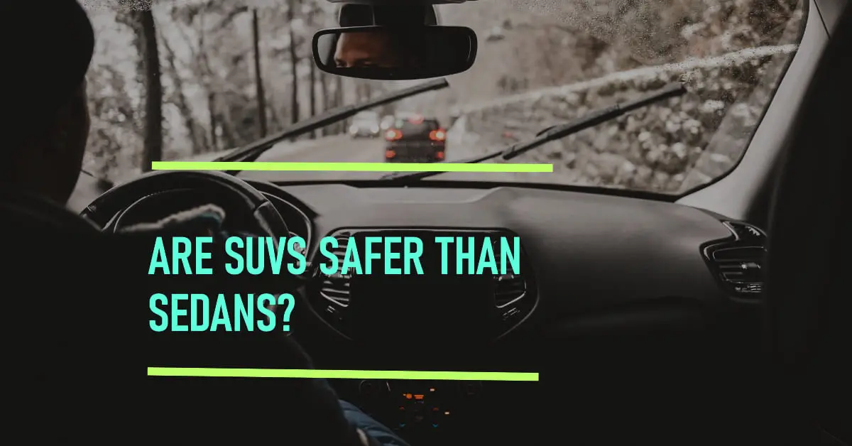 Are SUVs Safer Than Sedans