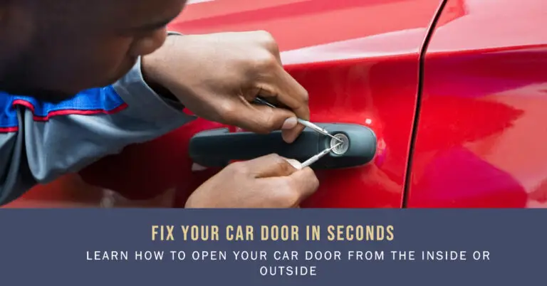 Car Door Won’t Open From Inside Or Outside: Fix in Seconds