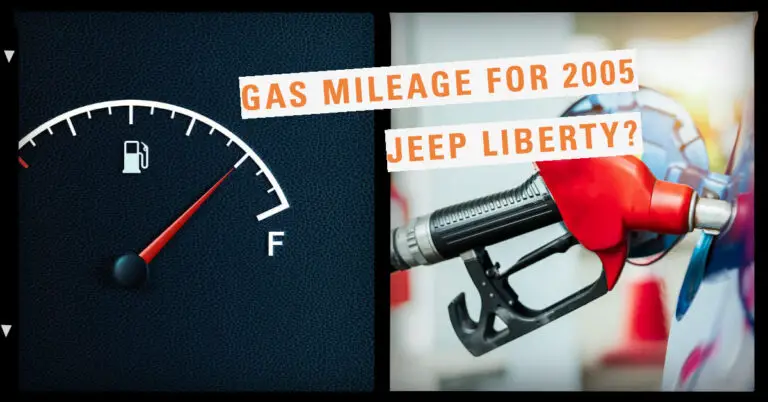 Gas Mileage for 2005 Jeep Liberty: A Comprehensive Guide