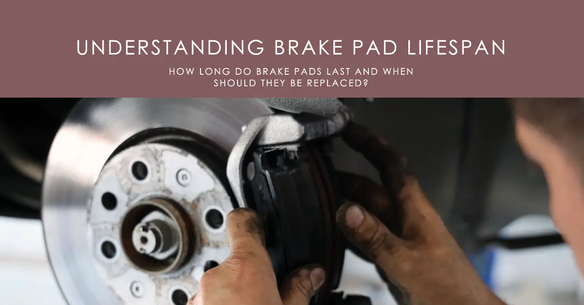 how long do brake pads last