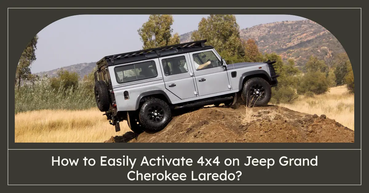 how to easily activate 4x4 on jeep grand cherokee laredo