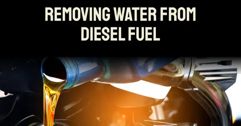 How to Easily Remove Water from Diesel Fuel?