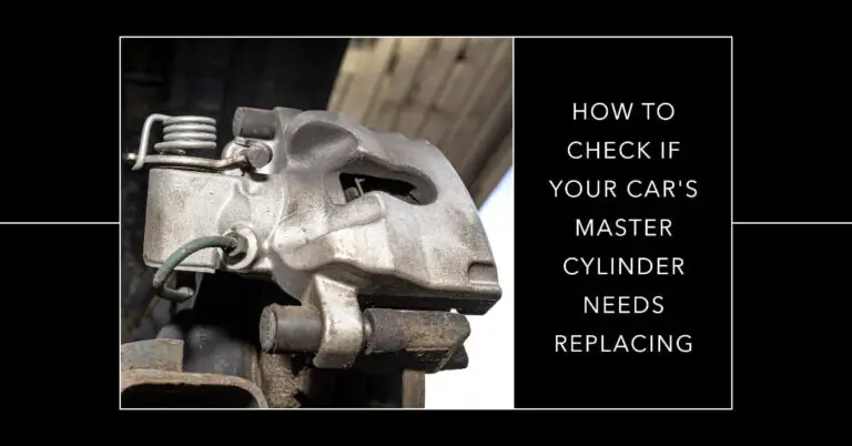 How to Tell If Your Master Cylinder Needs Replacing: Simple Guide