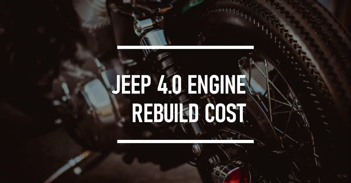 jeep 4.0 engine rebuild cost