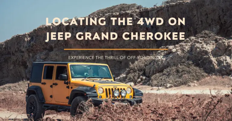 Locating the 4WD on Jeep Grand Cherokee: A Clear Guide