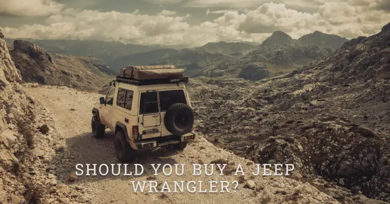 Should You Buy a Jeep Wrangler? Pros and Cons to Consider