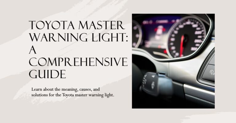 Toyota Master Warning Light Explained: A Comprehensive Guide