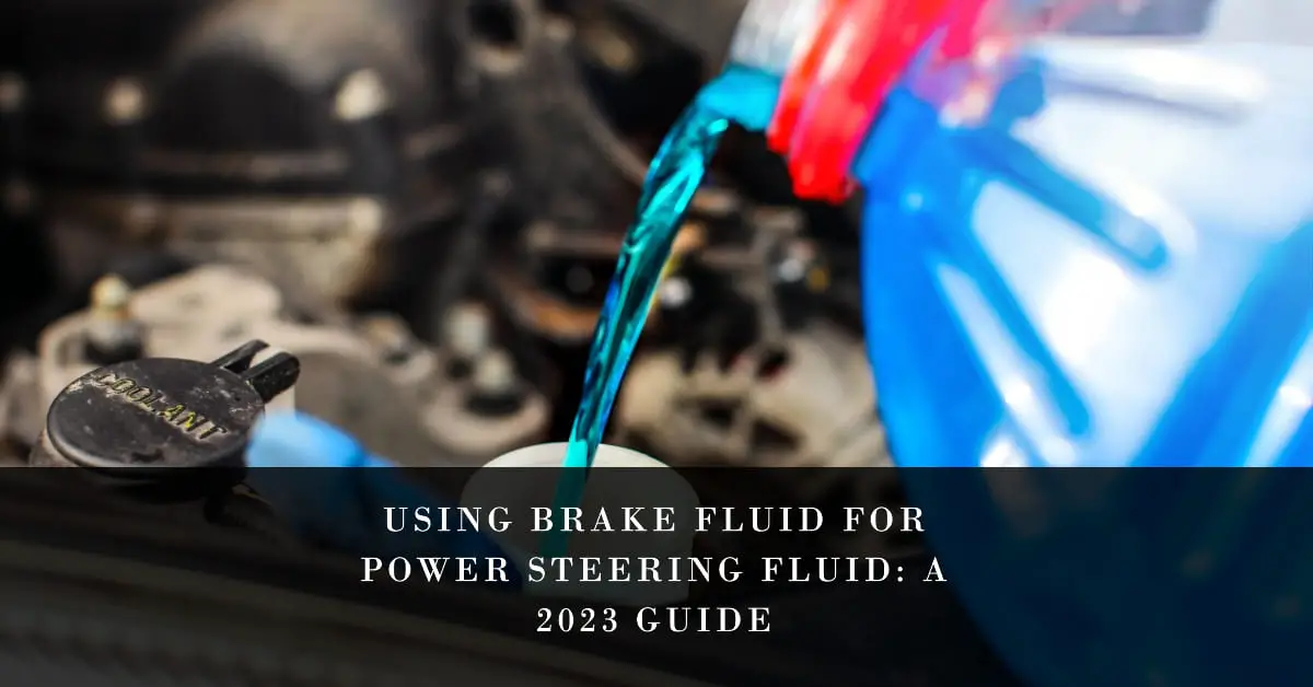 using brake fluid for power steering fluid