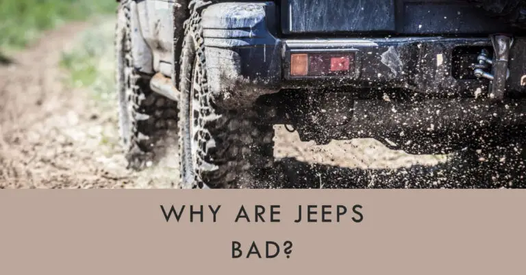 Why Are Jeeps Bad? The Pros and Cons of Owning a Jeep