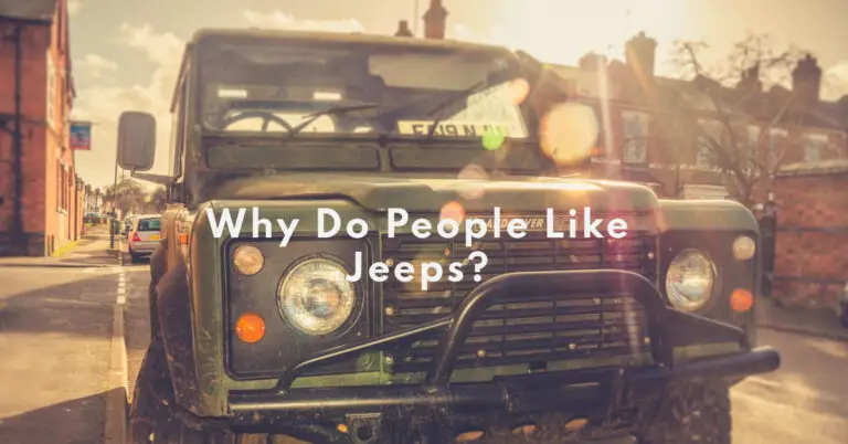 Why Do People Like Jeeps? Exploring the Allure of This Iconic Off-Road Vehicle