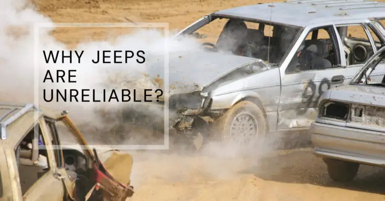 Why Jeeps are Unreliable: Understanding the Factors Behind Their Reputation