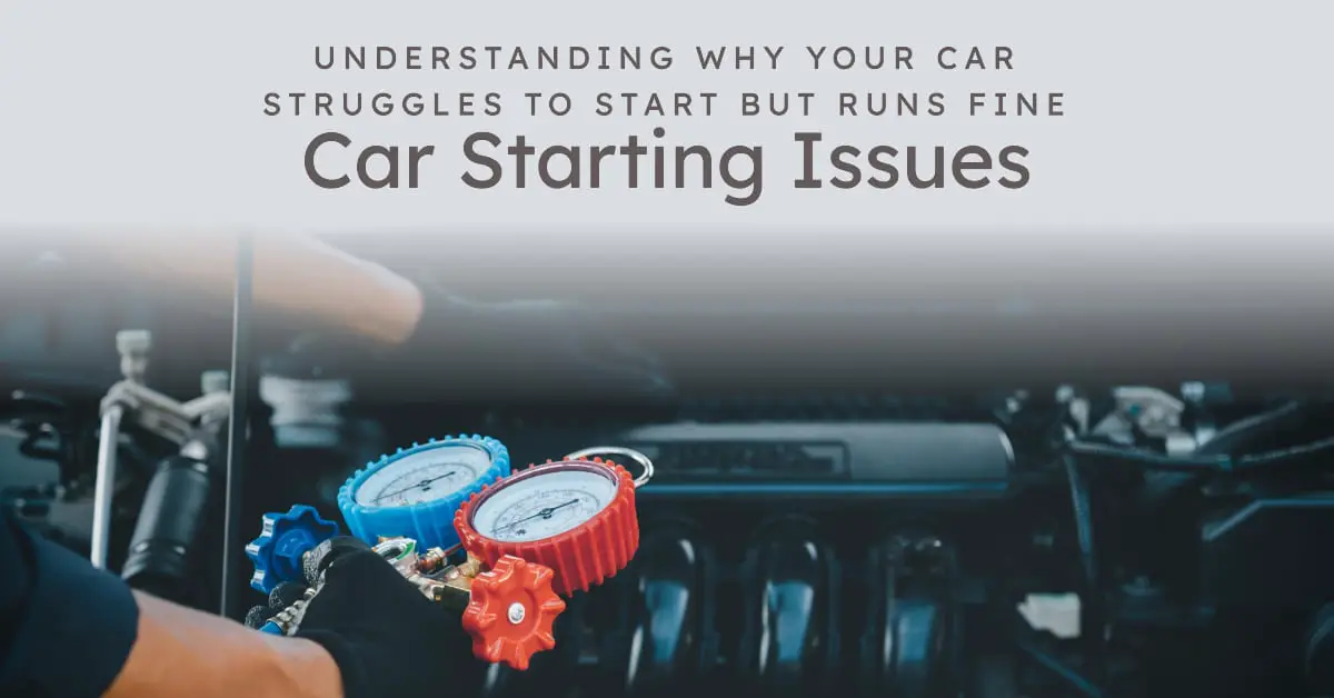 why your car struggles to start but runs fine