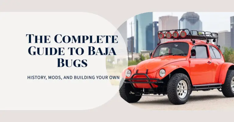 Guide to Baja Bugs: History, Mods, & Building Your Own