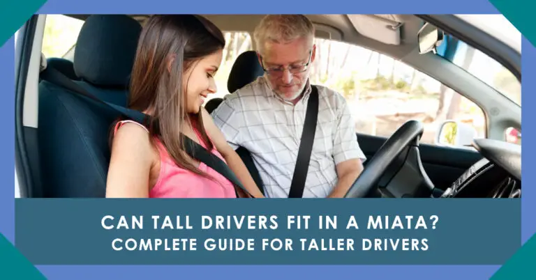 Can Tall Drivers Fit in a Miata? Guide for Taller Drivers