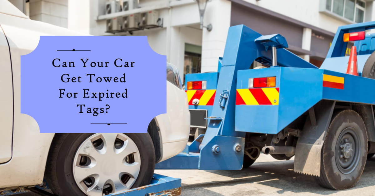 Can Your Car Get Towed for Having Expired Tags