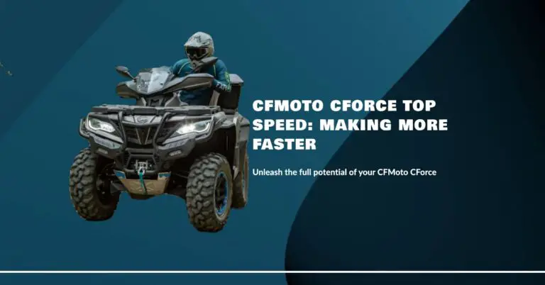 CFMoto CForce top speed: Making More Faster