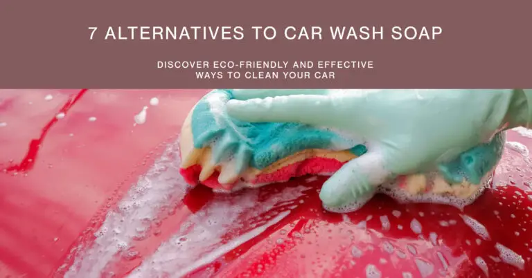 7 Great Car Wash Soap Alternatives
