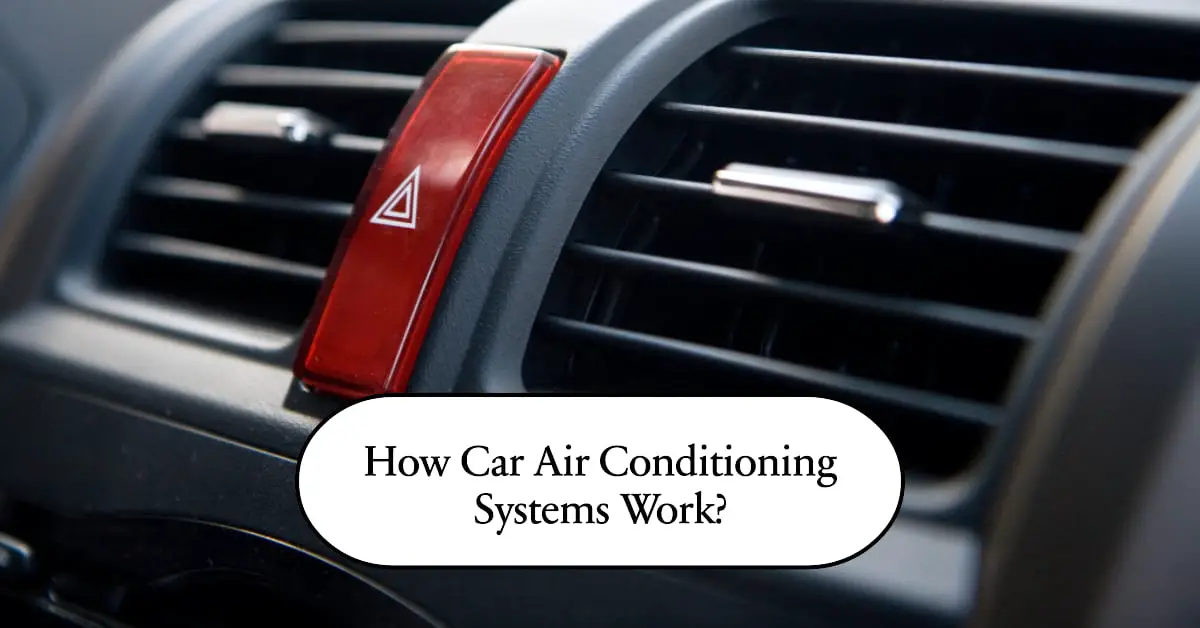 How Car Air Conditioning Systems Work