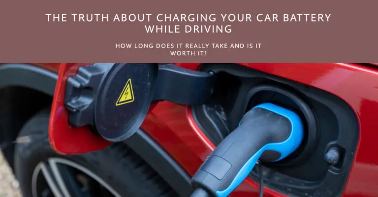 How Long to Drive a Car to Charge a Battery: The Truth Revealed