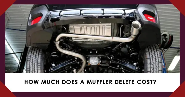 How Much Does A Muffler Delete Cost? Must Read