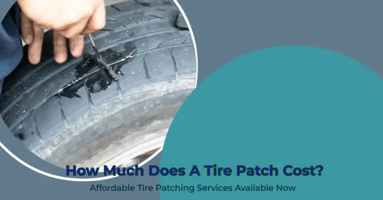 How Much Does A Tire Patch Cost? Prices & Factors