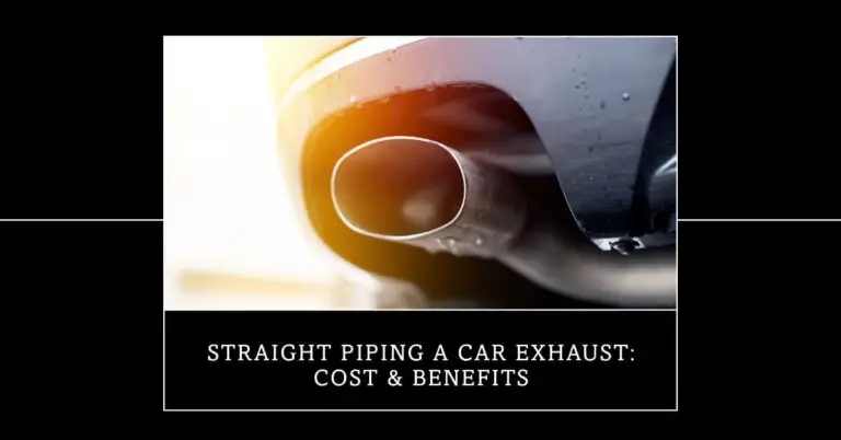 How Much Does It Cost To Straight Pipe A Car? Pros & Cons Explained