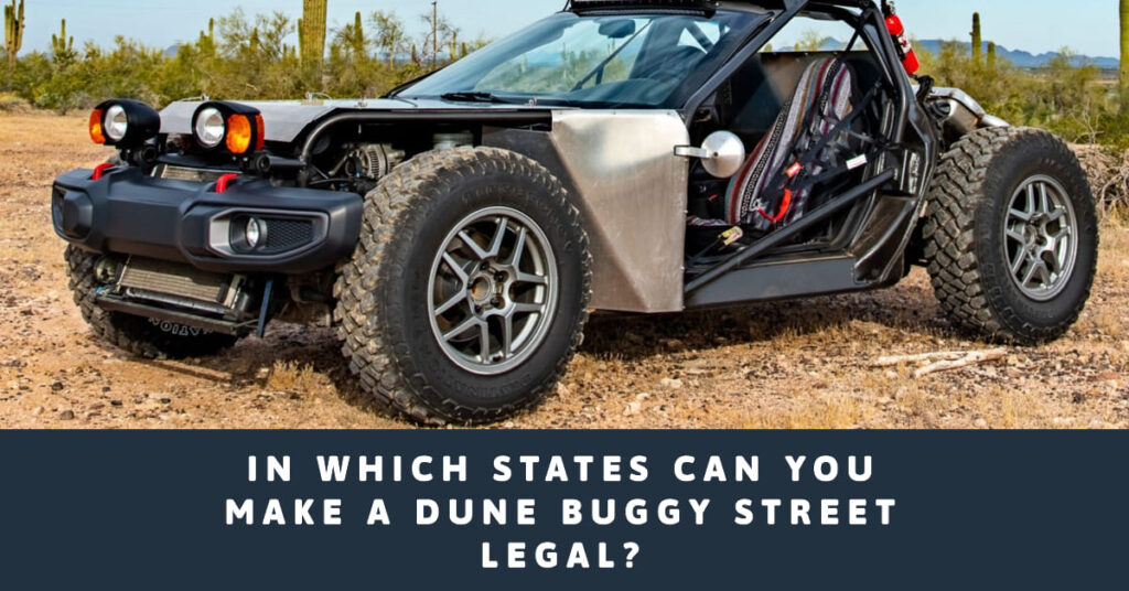 In Which States Can You Make a Dune Buggy Street Legal